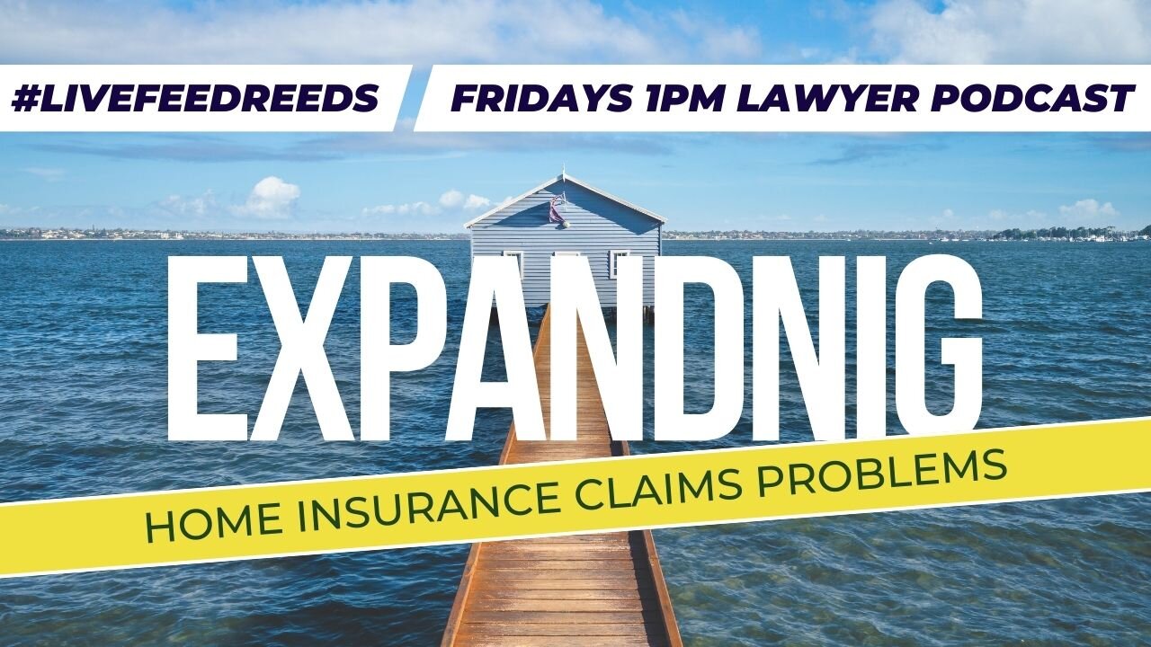 #LiveFeedReeds - Lawyer Podcast - House Damage Insurance Claims