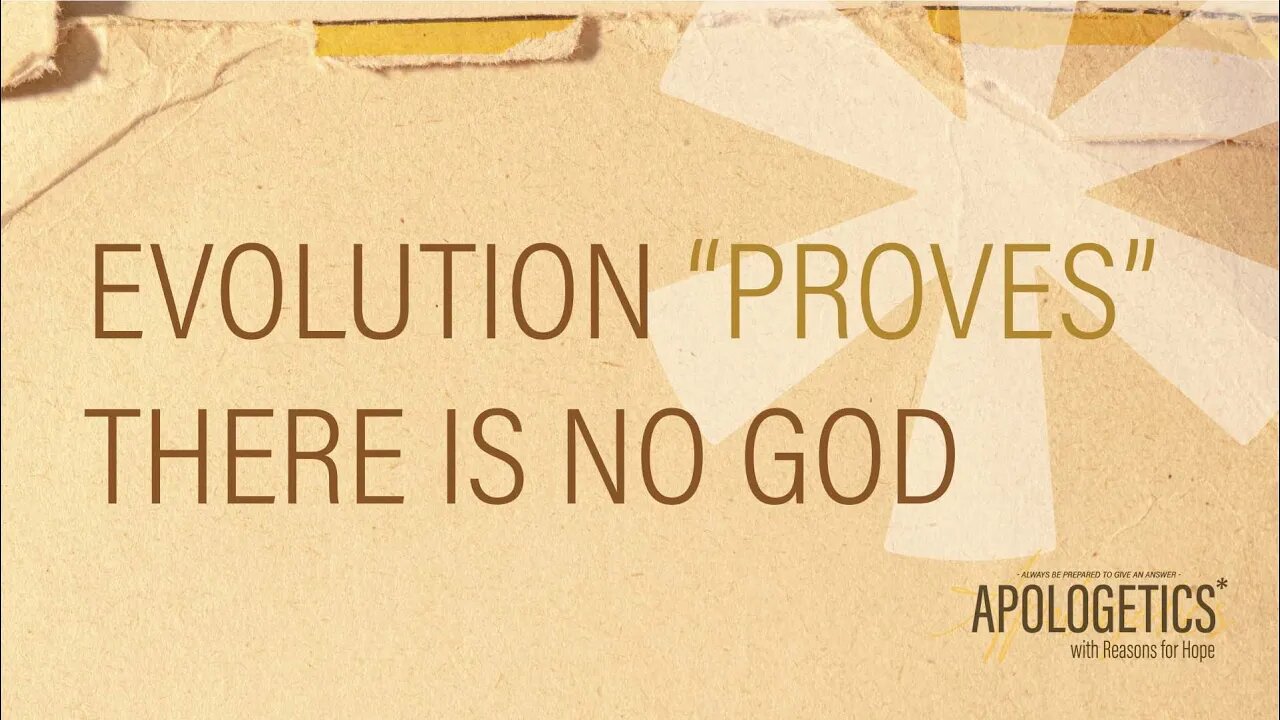 Ep. 2 | Evolution Proves There's No God? Part 1 | Reasons for Hope