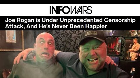 Joe Rogan is Under Unprecedented Censorship Attack, And He’s Never Been Happier