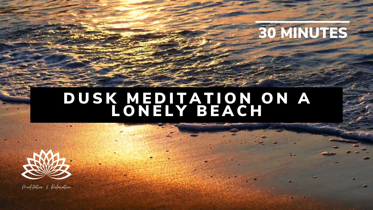 🌊 Dusk meditation on a lonely beach 🎵 🎧 Harmonize Energy and Increase Vibration