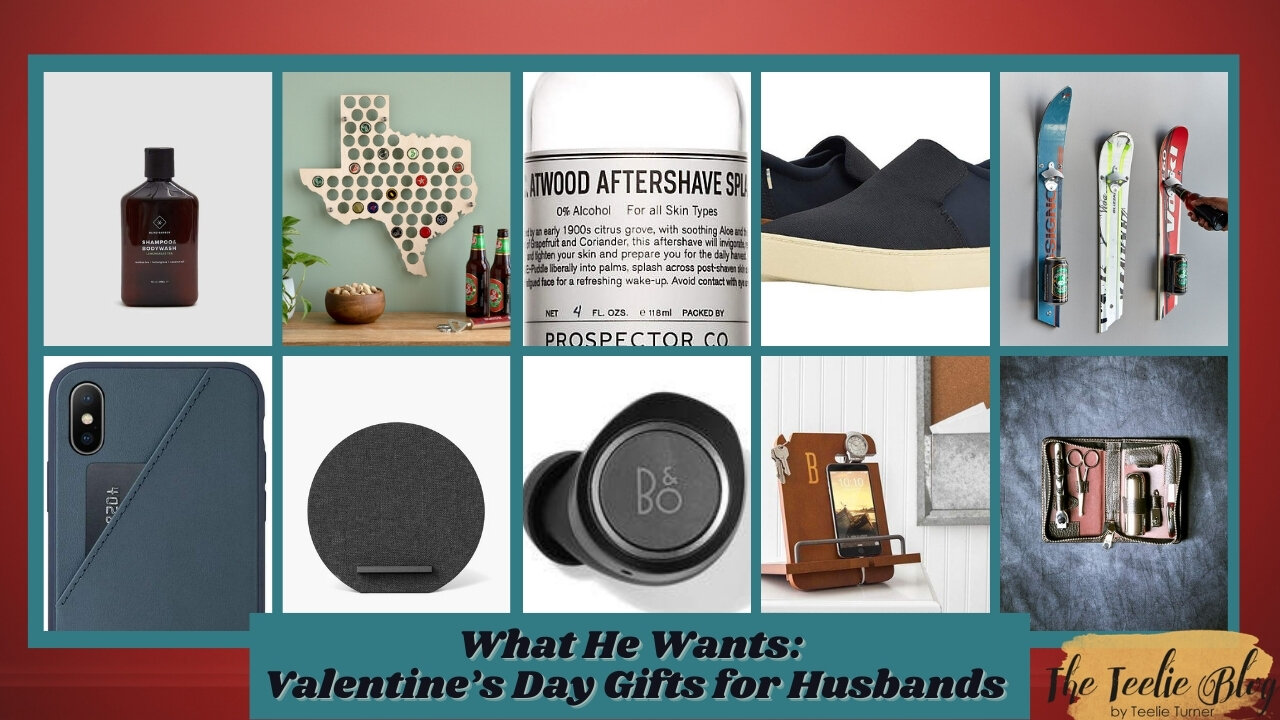 The Teelie Blog | What He Wants: Valentine’s Day Gifts for Husbands | Teelie Turner