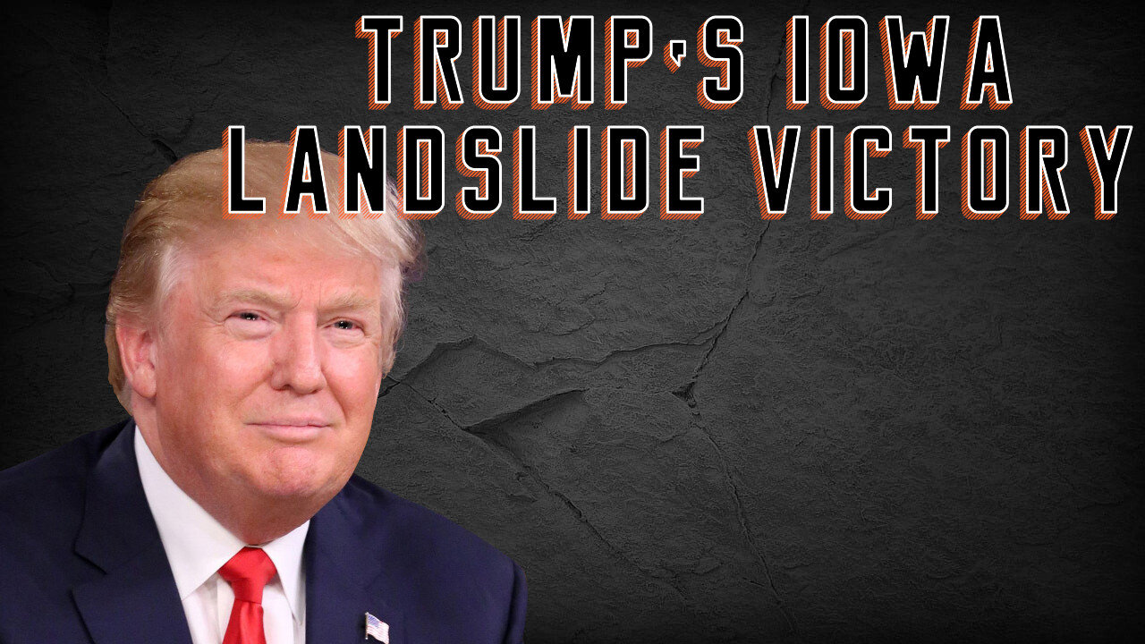 TRUMP'S IOWA LANDSLIDE VICTORY