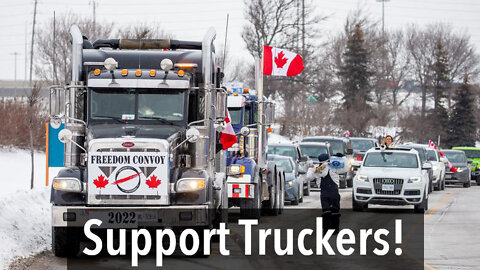 My Support For Canadian Truckers, Stay Strong And God Bless