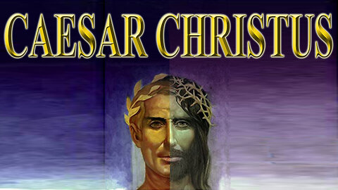 THE GOSPEL OF CAESAR - THE TRUE CHRIST