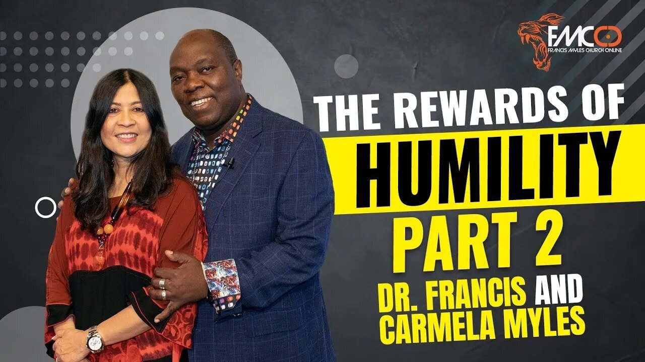 The Rewards of Humility | Part 2 | FMCO Sunday Service| Dr. Francis & Carmela Myles