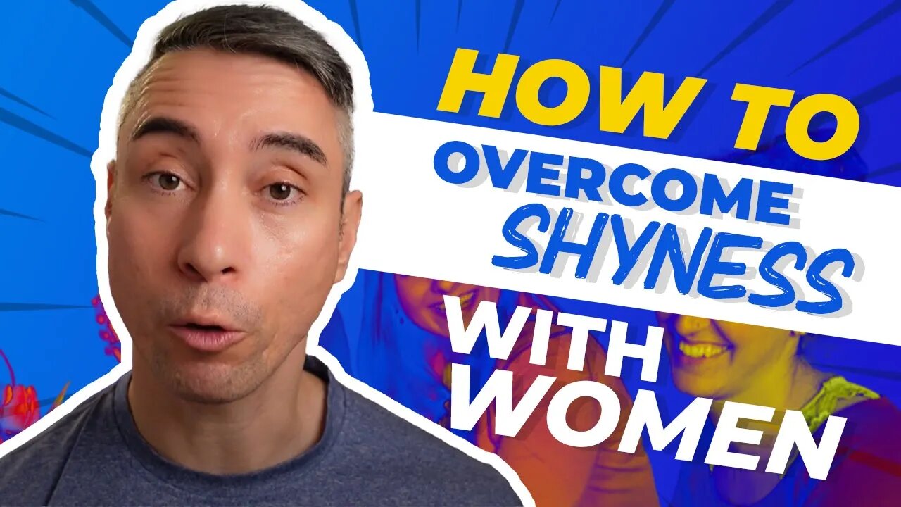 How To Overcome Shyness With Women