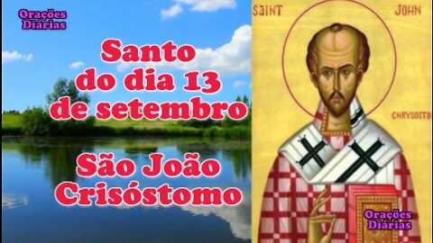 Santo do dia 13 de setembro, São João Crisóstomo