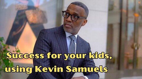 How to use Kevin Samuels to teach kids