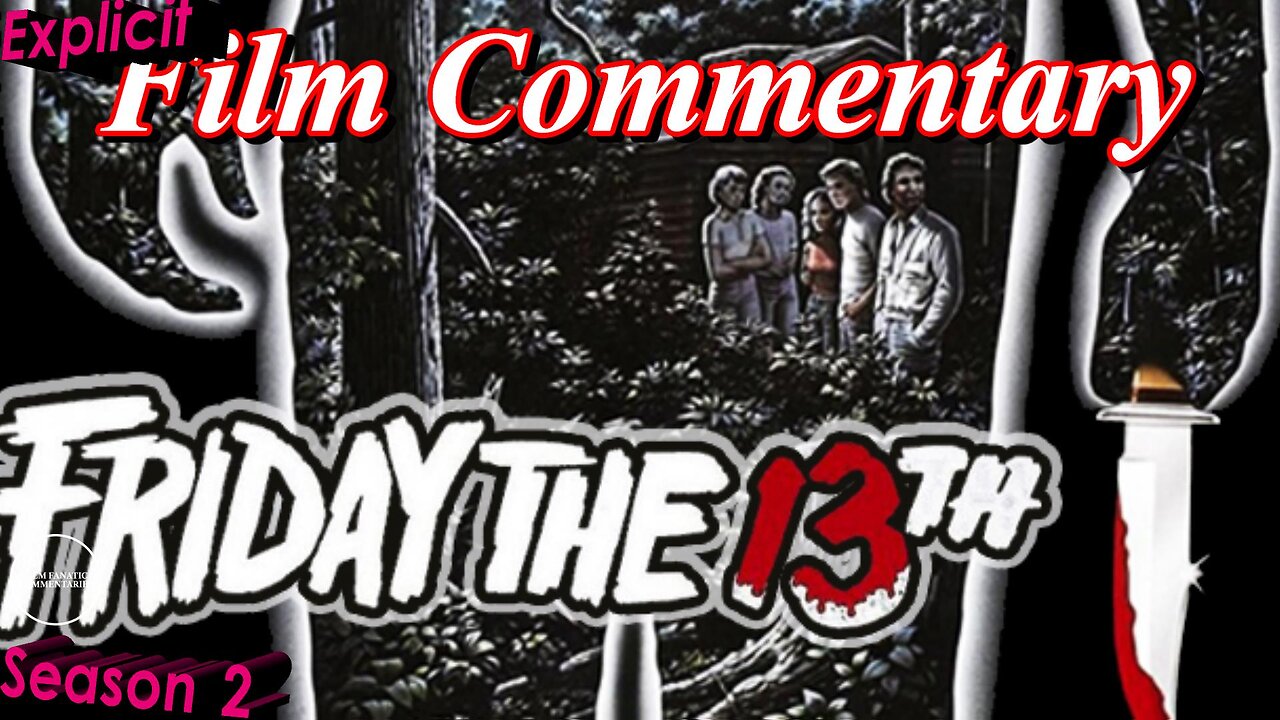 Friday the 13th (1980) - Film Fanatic Commentary