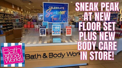 BATH & BODYWORKS | SNEAK PEAK AT NEW FLOOR SET 🎇| PLUS NEW BODYCARE 🐚|#BATHANDBODYWORKS