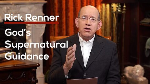 God's Supernatural Guidance — Rick Renner