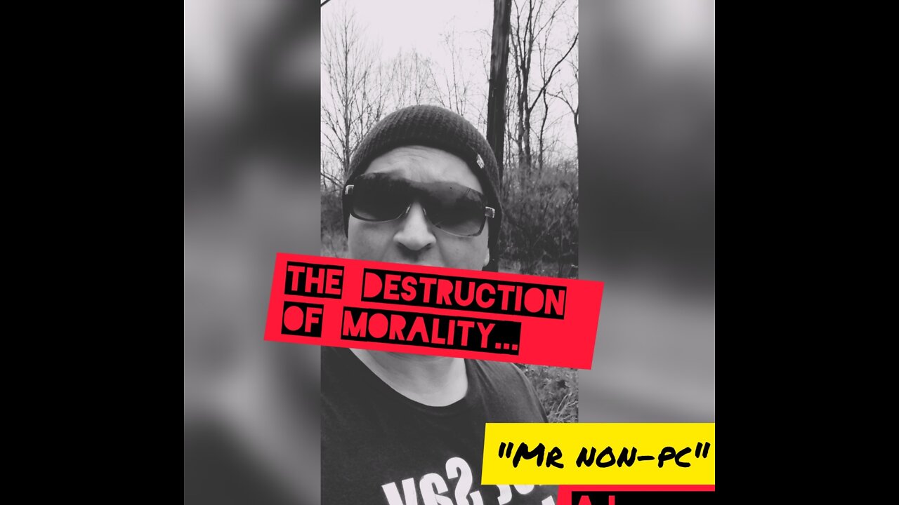 MR. NON-PC - The Destruction of Morality