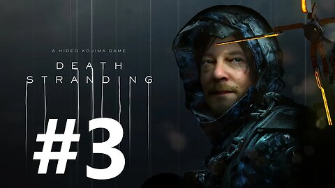 Death Stranding Play Through Part 3
