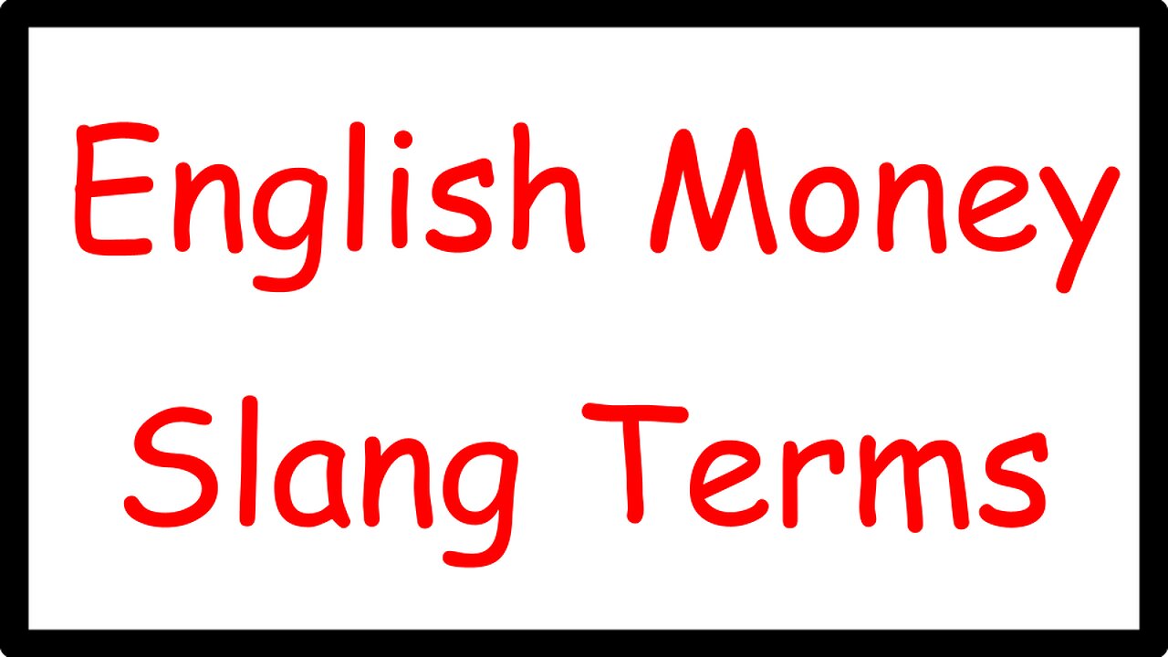 English Money Slang Terms.