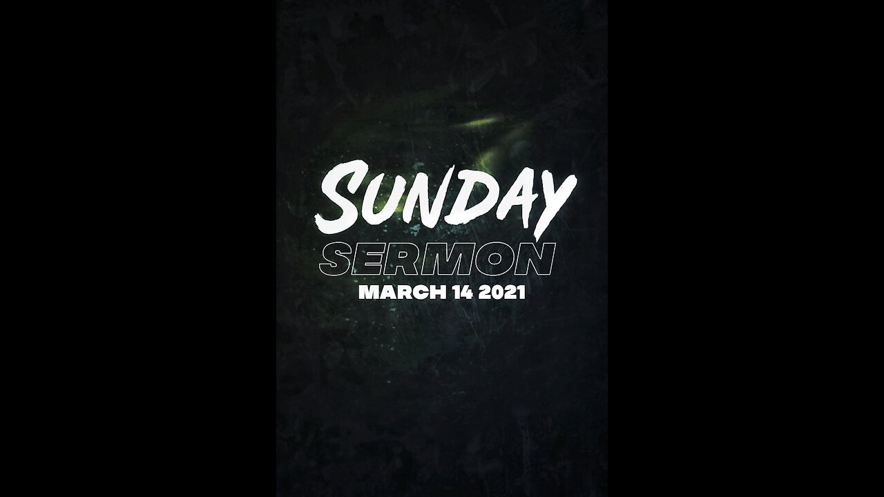 Sunday Sermon 03/14/2021 - Becoming a Blessing