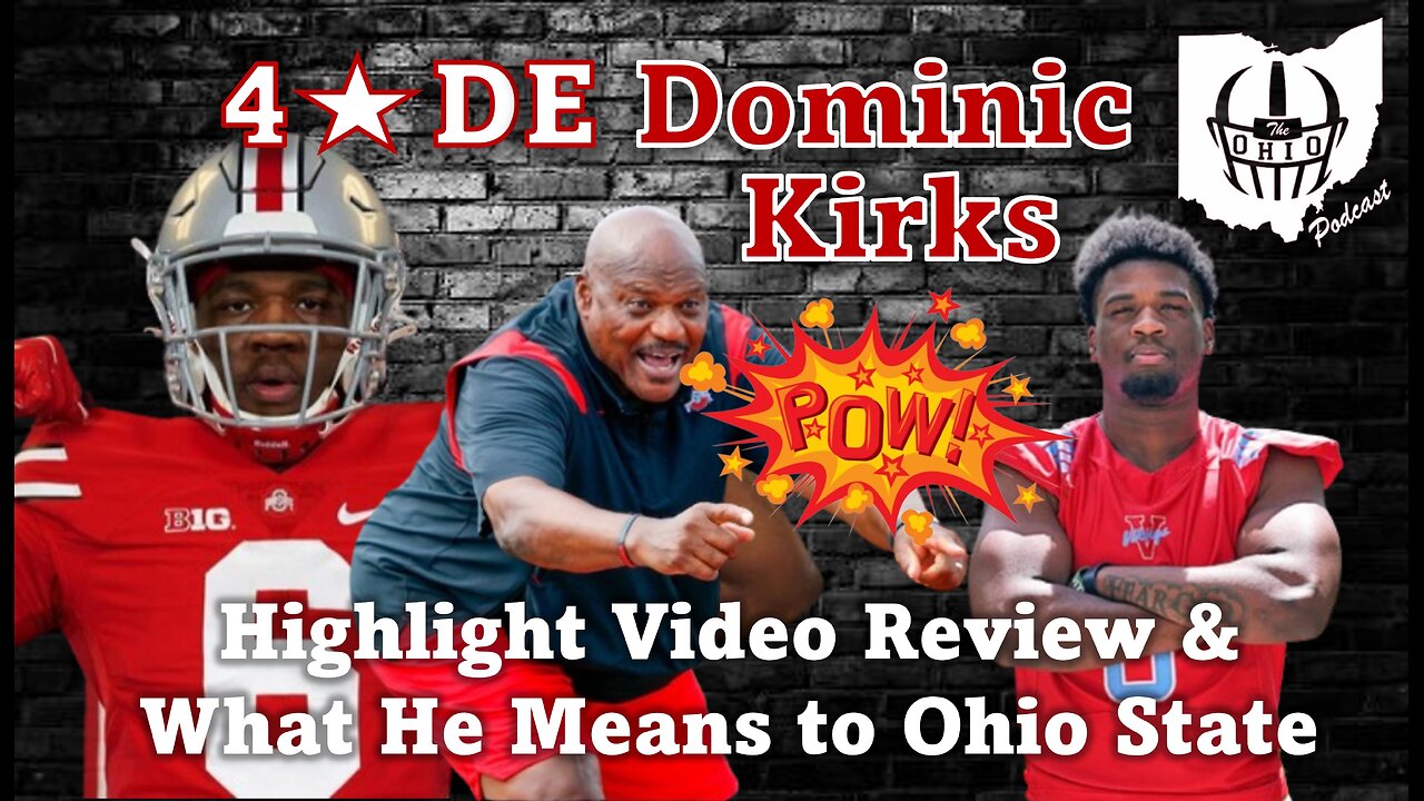 Dominic Kirks Highlight Video Review & What He Means To Ohio State