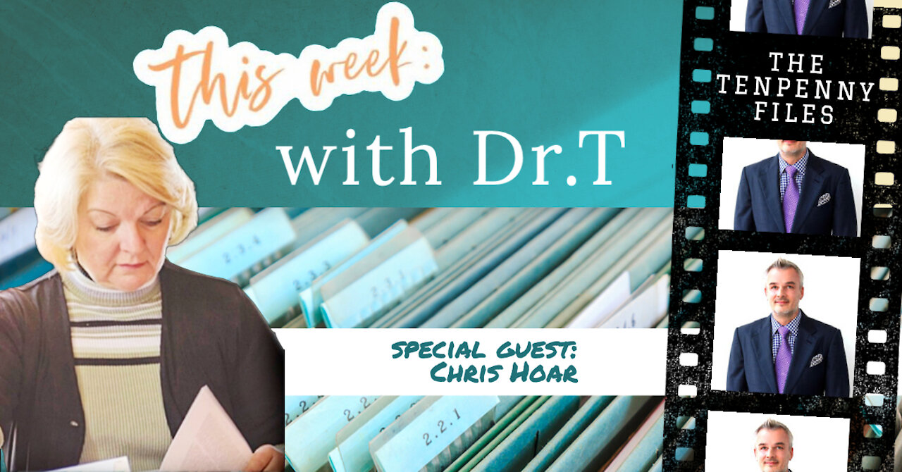 SPECIAL EDITION This Week with Dr. T with guest speaker Chris Hoar - Oct.19, 2021