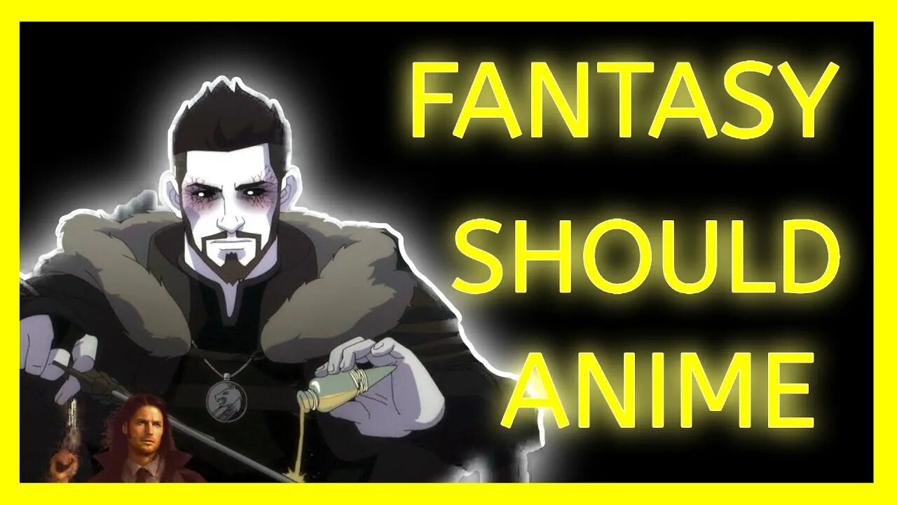 Fantasy should be adapted into anime