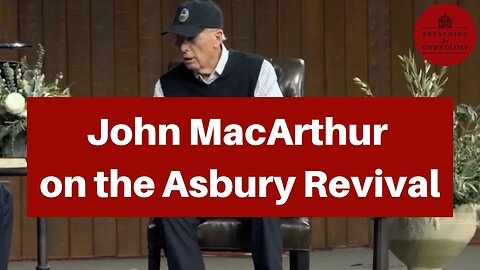 John MacArthur on the Asbury Revival! | Shepherd's Conference 2023