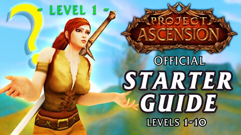 1-10 Walkthrough and Starter Guide | Ascension: Classless WoW