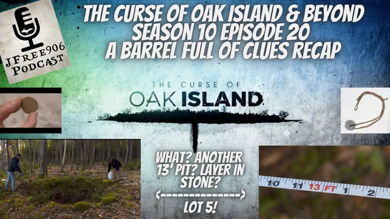 The Curse of Oak Island & Beyond Podcast - Season 10 Episode 20 "A Barrel Full of Clues" Recap