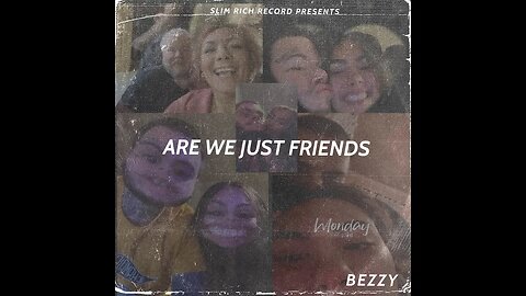 BEZZY-ARE WE JUST FRIENDS