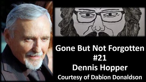 Gone But Not Forgotten #21: Dennis Hopper (Courtesy of Dabion Donaldson)