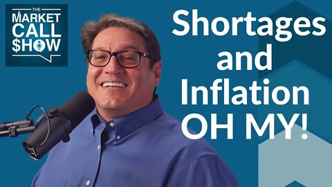 Shortages and Inflation Oh My! | Ep 9