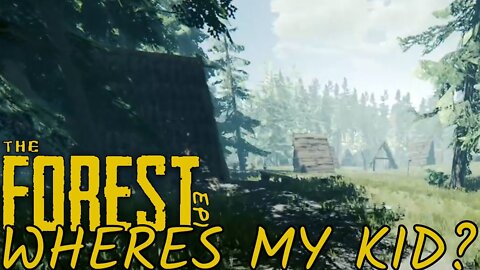 WHERE IS MY KID? - THE START OF THE FOREST EP1