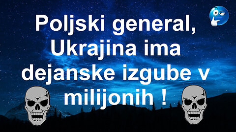 Poljski general Ukrajina ima dejansko izgube v milijonih ne v tisočih !