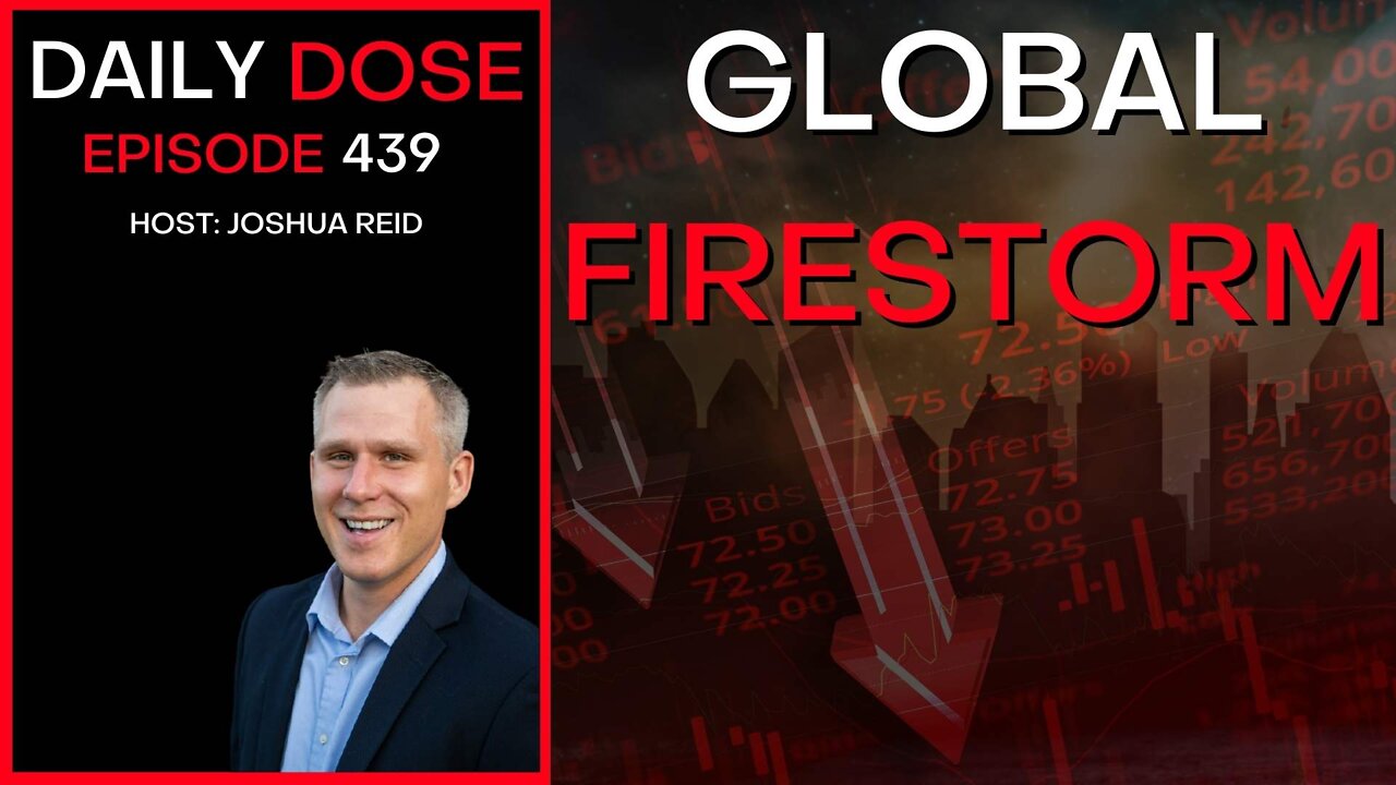 Global Firestorm | Ep 439 | The Daily Dose