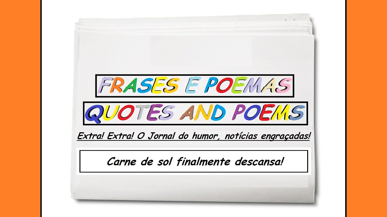 Notícias engraçadas: Carne de sol finalmente descansa! [Frases e Poemas]