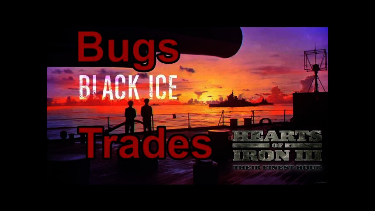 Trades/Bugs & a Crash - HoI3: Black ICE 10.33 & TRE (Germany)