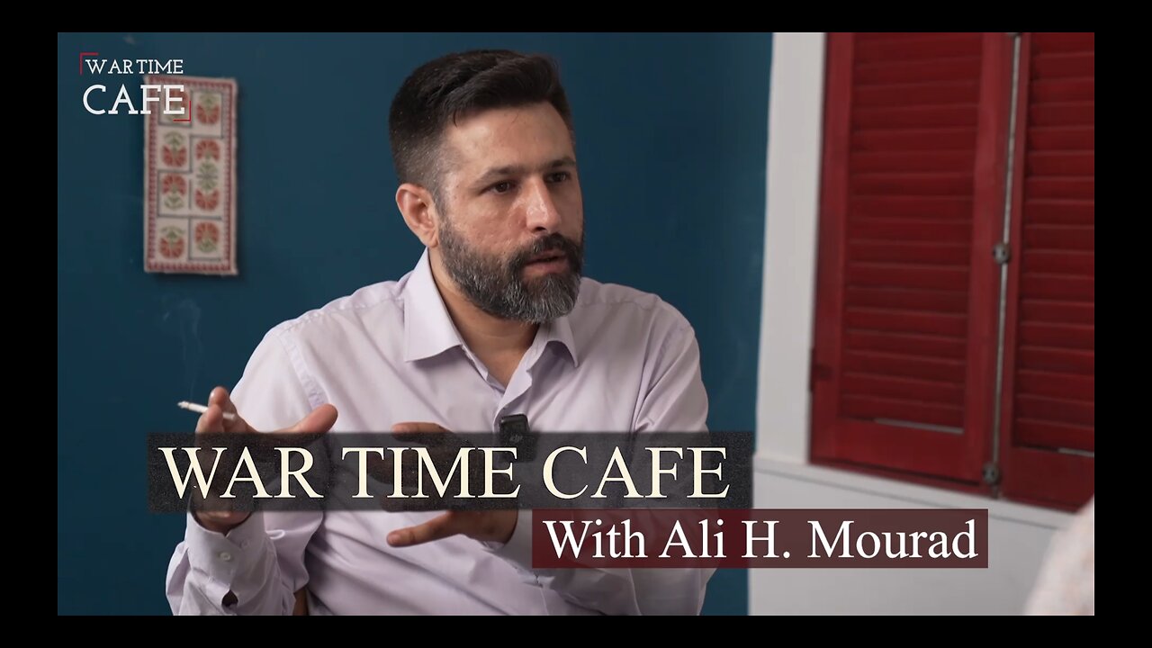 “Wartime Cafe” with Laith Marouf EP6: Ali H. Mourad