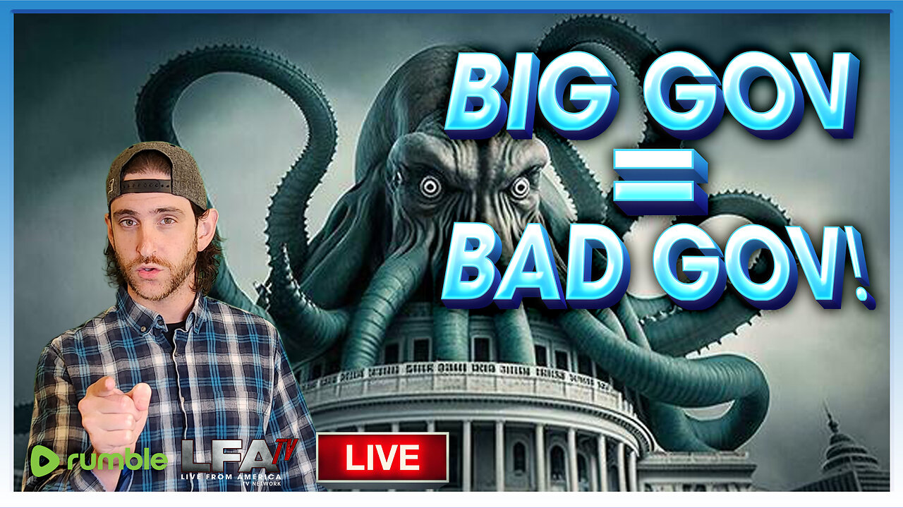 BIG GOVERNMENT IS BAD GOVERNMENT! | UNGOVERNED 4.9.24 5pm EST