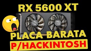 🔥RX 5600XT 6GB DO ALIEXPRESS BARATA P/ HACKINTOSH 👉 COMPATÍVEL CATALINA BIG SUR MONTEREY VENTURA 😱
