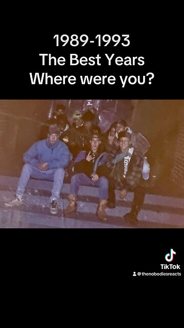 1989-1993 The Best Years!! Where Were You?