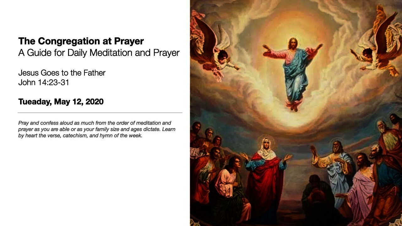 Jesus Goes to the Father - The Congregation at Prayer for May 12, 2020