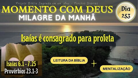 MOMENTO COM DEUS - MILAGRE DA MANHÃ - Dia 253/365 #biblia