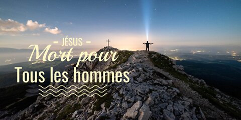 L'oeuvre du Seigneur Jésus pour le salut de tous les hommes.