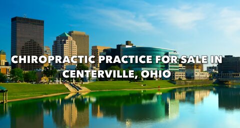 Chiropractic Practice for Sale in Centerville Ohio