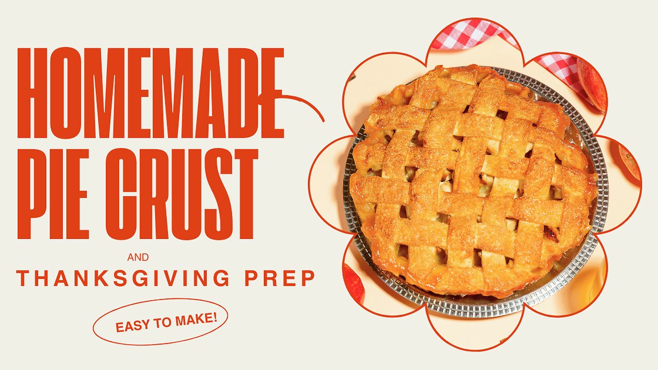 Easy Homemade PIE CRUST to make ahead PLUS 5 ways to make hosting Thanksgiving less stressful