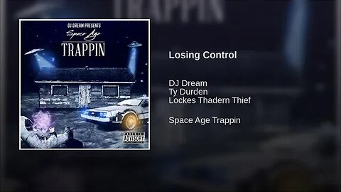 Dj Dream214 ft Ty Durden & Lockes - Losing Control (Space Age Trappin)