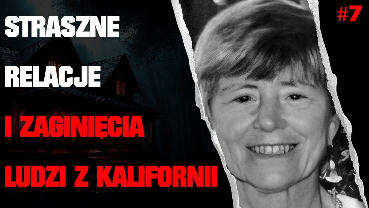 Odc. 7 (RE) - Missing 411 PL - Przerażające Relacje Świadków i Sprawy Zaginięć ze Stanu Kalifornia