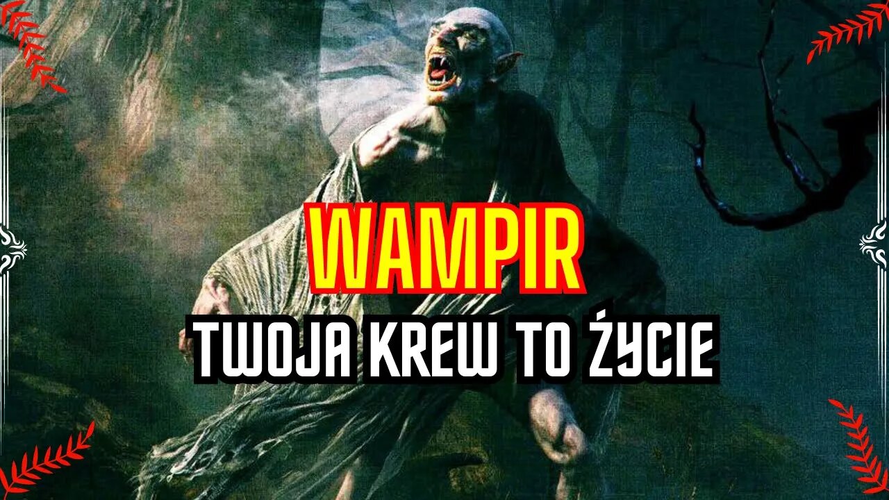 Wampiry i Wampiryzm / Bestiariusz Słowiański - Remaster #legendariumpl