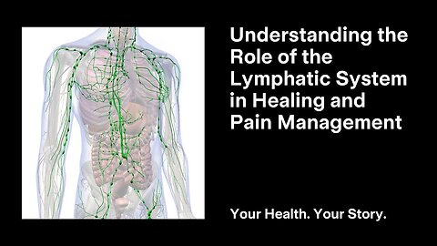 Understanding the Role of the Lymphatic System in Healing and Pain Management