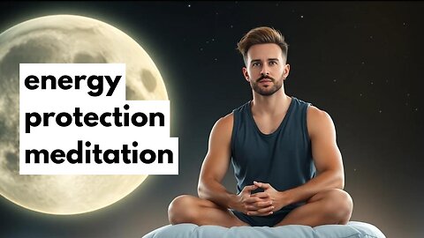 Powerful Energy Protection Meditation for Empaths