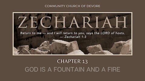 Zechariah 131-9 God is a fountain and a Fire