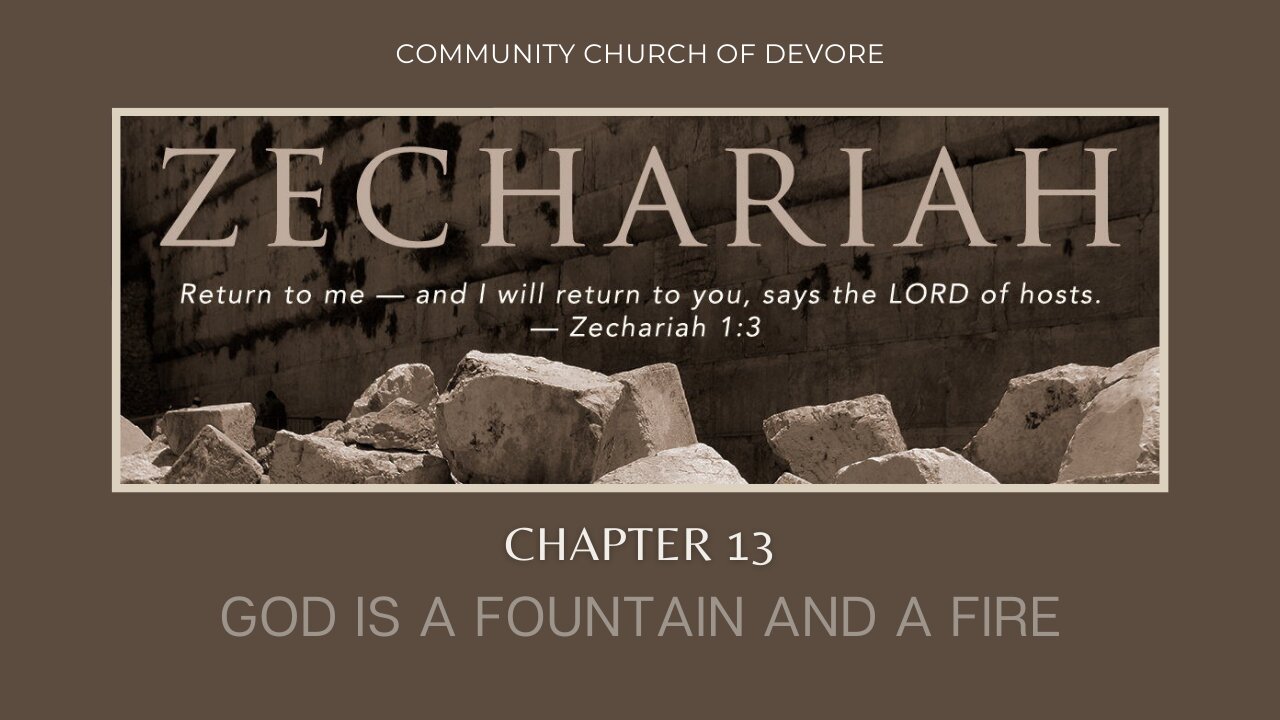 Zechariah 131-9 God is a fountain and a Fire
