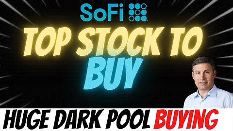 BIG Money SECRETLY Buying SOFI 🔥 SOFI Top Stock to Buy │ BIG Things Coming $SOFI